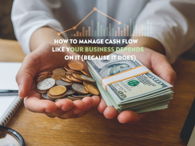 How to manage cash flow like your business depends on it (because it does)